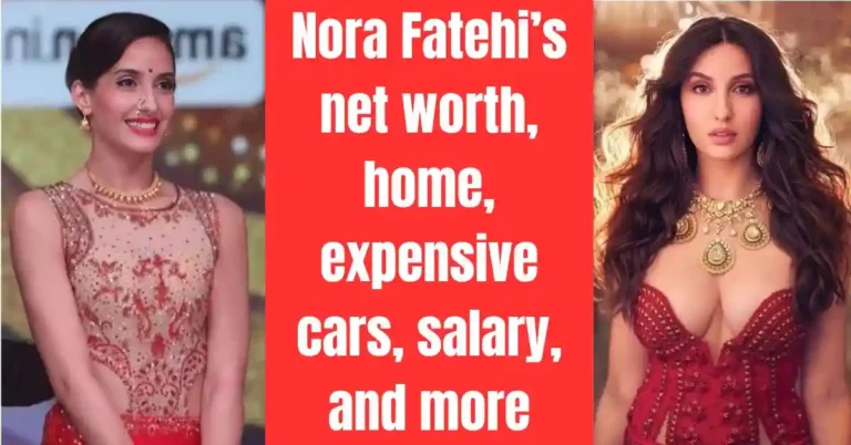 Nora Fatehi’s net worth, home, expensive cars, salary, and more